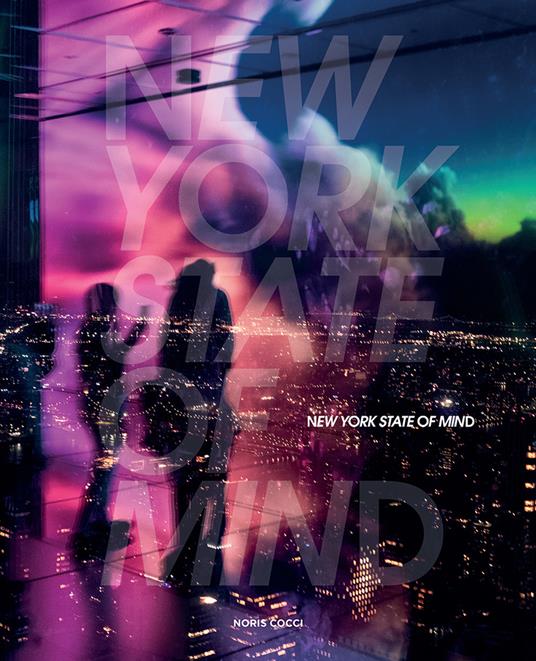 New York state of mind. Ediz. illustrata - Noris Cocci - copertina