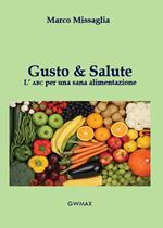 Gusto & salute. L'ABC per una sana alimentazione