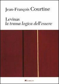 Levinas. La trama logica dell'essere - Jean-François Courtine - copertina