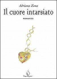 Il cuore intarsiato - Adriana Zona - copertina