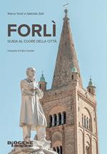 Forlì. Guida al cuore della città