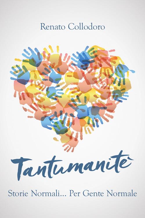 Tantumanitè. Storie normali per gente normale - Renato Collodoro - copertina