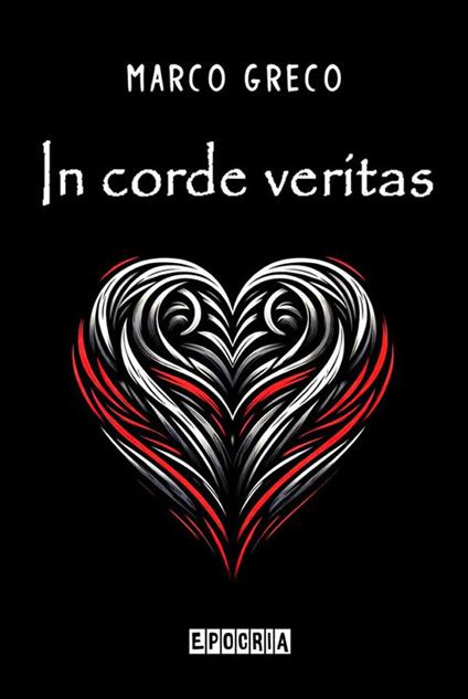 In corde veritas - Marco Greco - ebook