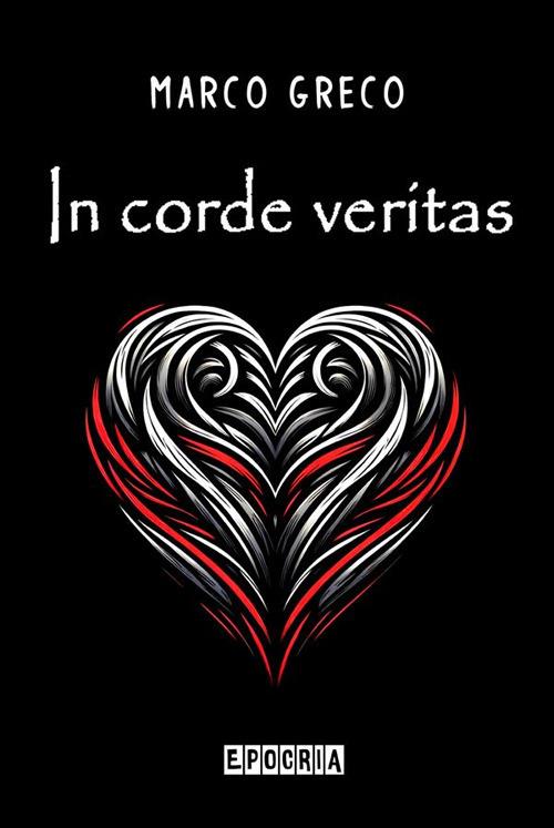In corde veritas - Marco Greco - ebook