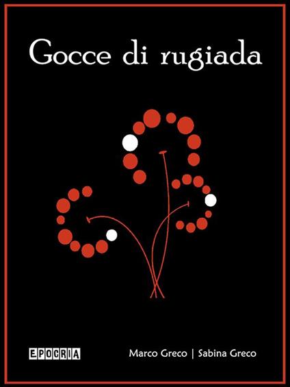 Gocce di rugiada - Marco Greco,Sabina Greco - ebook