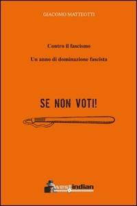 Contro il fascismo-Un anno di dominazione fascista - Giacomo Matteotti - copertina