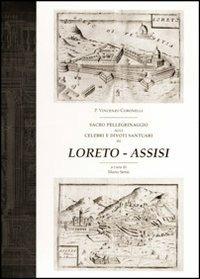 Sacro pellegrinaggio alli celebri e divoti santuari di Loreto-Assisi - Vincenzo Coronelli - copertina