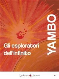 Gli esploratori dell'infinito - Yambo - ebook