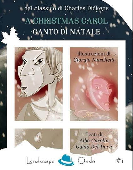 A Christmas carol. Canto di Natale di Charles Dickens - Alba Carella,Guido Del Duca,Giorgia Marchetti - ebook
