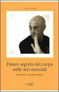 Il potere segreto del corpo nelle arti marziali - Flavio Daniele - copertina