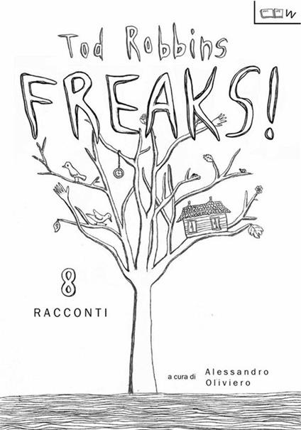 Freaks! 8 racconti - Aaron Clarence Robbins,Alessandro Oliviero - ebook