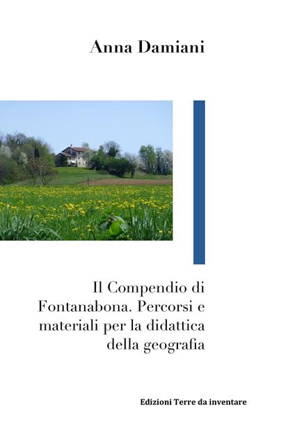 Il Compendio di Fontanabona. Percorsi e materiali per la didattica della geografia - Anna Damiani - ebook