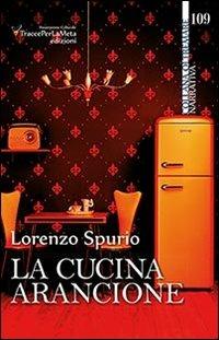 La cucina arancione - Lorenzo Spurio - copertina