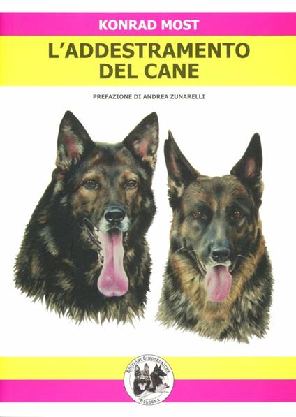 L' addestramento del cane con particolare considerazione del cane poliziotto e da difesa individualmente e senza punizioni - Konrad Most - copertina