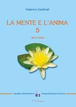 La mente e l'anima. Tappe di un viaggio tra psicologia e spiritualità. Vol. 5