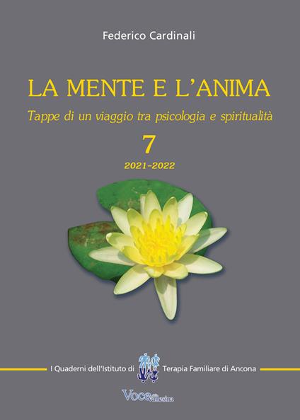 La mente e l'anima. Tappe di un viaggio tra psicologia e spiritualità. Vol. 7 - Federico Cardinali - copertina