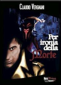 Per ironia della morte - Claudio Vergnani - copertina