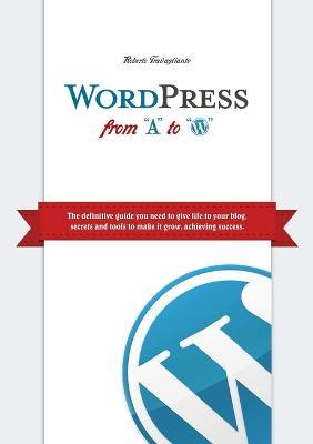 WordPress from A to W - Roberto Travagliante - cover