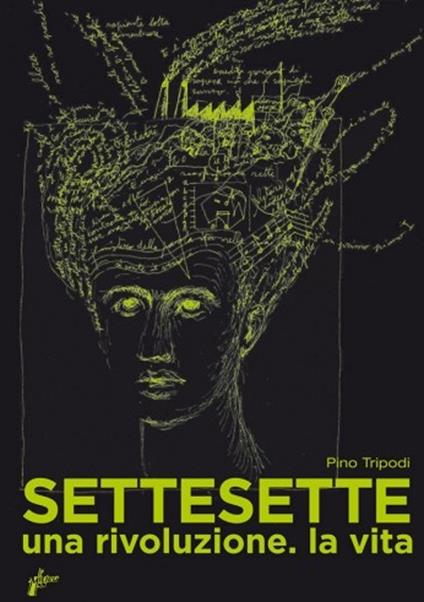 Settesette. Una rivoluzione. La vita - Pino Tripodi - copertina