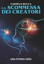 La scommessa dei creatori. Una storia vera