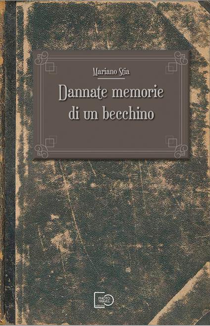 Dannate memorie di un becchino - Mariano Stia - copertina