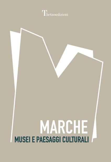 Marche. Musei e paesaggi culturali - copertina