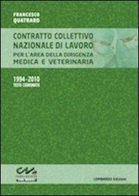 Contratto collettivo nazionale di lavoro per l'area della dirigenza medica e veterinaria. 1994-2010 testo coordinato - Francesco Quatraro - copertina
