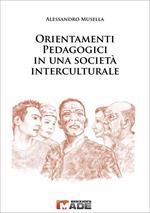 Orientamenti pedagogici in una società interculturale