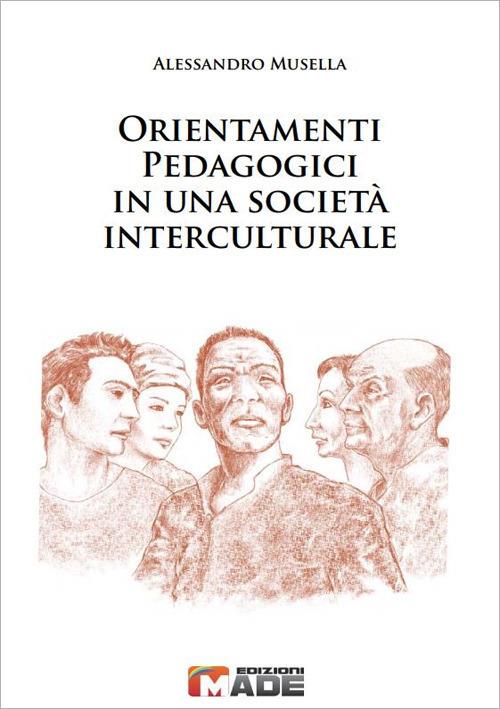 Orientamenti pedagogici in una società interculturale - Alessandro Musella - copertina