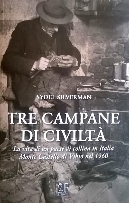 Tre campane di civiltà. La vita di un paese di collina in Italia - Sydel Silverman - copertina