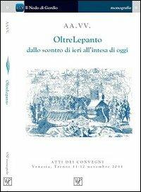 Oltre Lepanto. Dallo scontro di ieri all'intesa di oggi - copertina