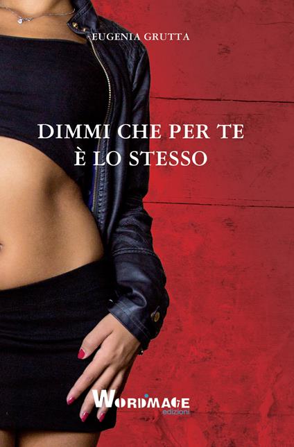 Dimmi che per te è lo stesso - Eugenia Grutta - copertina