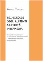 Tecnologie degli alimenti a umidità intermedia. Processi di concentrazione ed essiccazione, dimensionamento celle frigorifere e impianti di stagionatura