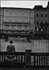 Magic campo. A dreamy tale. Ediz. italiana e inglese - Stefano Vigni,Michele Masotti,Pierluigi Sacco - copertina