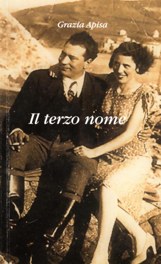 Il terzo nome. L'amore presente l'amore assente - Grazia Apisa - copertina