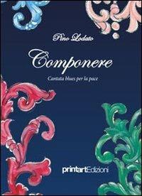 Componere. Cantata blues per la pace - Pino Lodato - copertina
