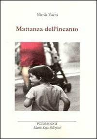 Mattanza dell'incanto - Nicola Vacca - copertina