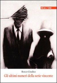 Gli ultimi numeri della serie vincente - Rocco Giudice - copertina