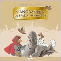 Cangrande e la spada che non c'è. Scopri con noi il cuore di Verona! - Lorenzo Gobbi,Maddalena Cavalleri - copertina