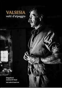 Valsesia. Volti d'alpeggio - Lorenzo Di Nozzi - copertina