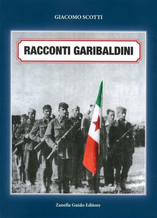Racconti garibaldini - Giacomo Scotti,G. Zanella - ebook
