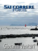 Sai correre forte
