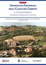 Archeologia industriale della calce e del cemento ad Ozzano Monferrato. Un patrimonio da proteggere e valorizzare. Ediz. multilingue