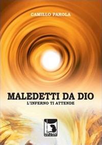 Maledetti da Dio - Camillo Parola - copertina