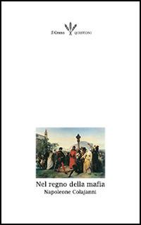 Nel regno della mafia - Napoleone Colajanni,Placido Currò,Saverio Di Bella - ebook