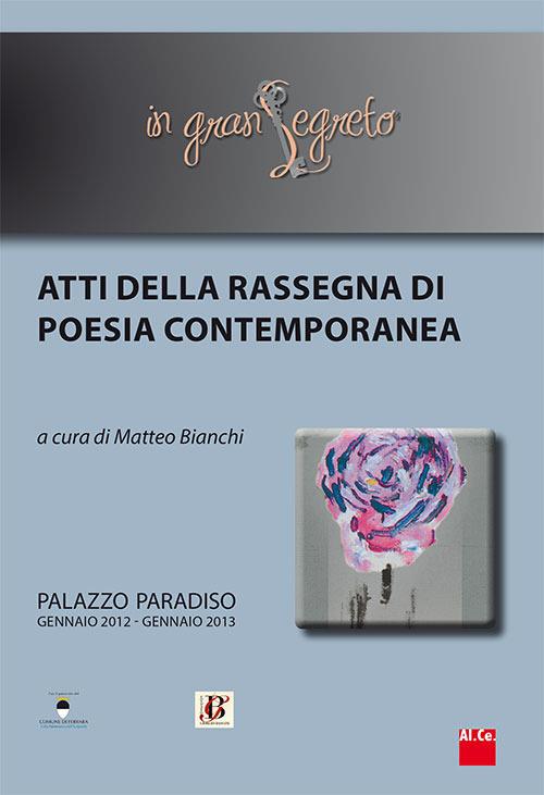 In gran segreto. Atti della rassegna di poesia contemporanea (Ferrara, gennaio 2012-gennaio 2013) - copertina