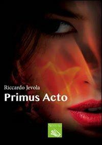 Primus acto - Riccardo Jevola - copertina