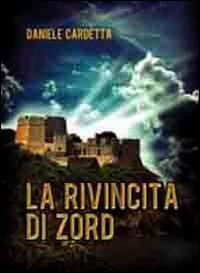La rivincita di Zord - Daniele Cardetta - copertina