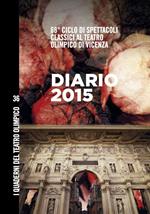 Diario 2015. 68° Ciclo di spettacoli classici al teatro Olimpico di Vicenza