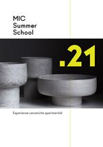 MIC Summer School '21. Esperienze ceramiche sperimentali in collaborazione con ISIA Faenza nel progetto Interreg CerDee. Ediz. italiana e inglese